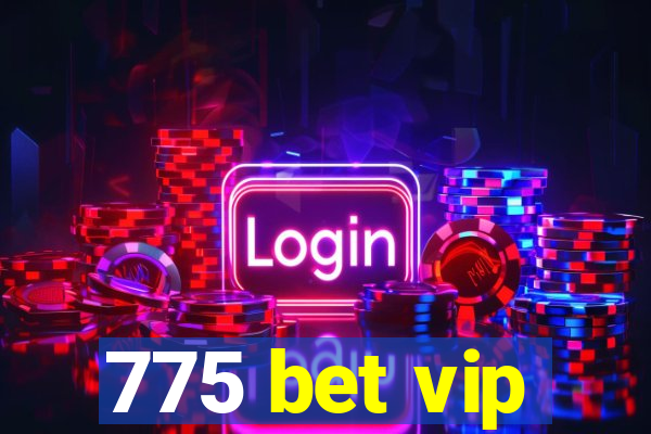 775 bet vip